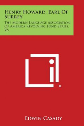 Βιβλίο Henry Howard, Earl of Surrey: The Modern Language Association of America Revolving Fund Series, V8 Edwin Casady