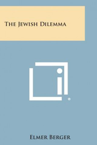 Book The Jewish Dilemma Elmer Berger