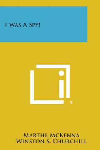 Libro I Was a Spy! Marthe McKenna