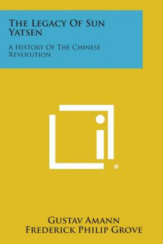 Boek The Legacy of Sun Yatsen: A History of the Chinese Revolution Gustav Amann