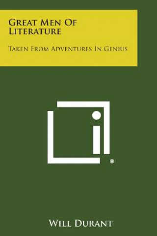 Könyv Great Men of Literature: Taken from Adventures in Genius Will Durant