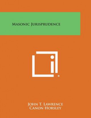 Libro Masonic Jurisprudence John T Lawrence