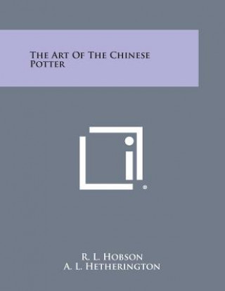 Kniha The Art of the Chinese Potter R L Hobson