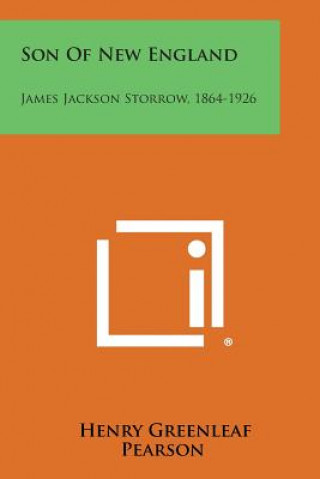 Książka Son of New England: James Jackson Storrow, 1864-1926 Henry Greenleaf Pearson