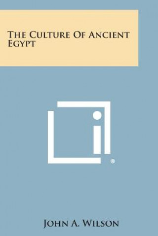 Livre The Culture of Ancient Egypt John A Wilson