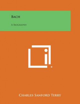 Buch Bach: A Biography Charles Sanford Terry