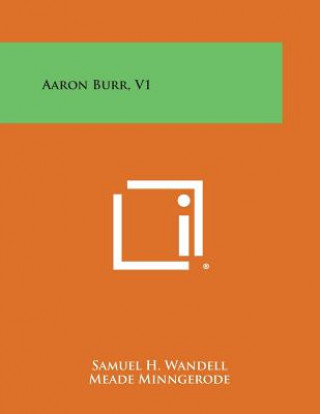 Carte Aaron Burr, V1 Samuel H Wandell