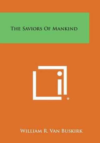 Book The Saviors of Mankind William R Van Buskirk