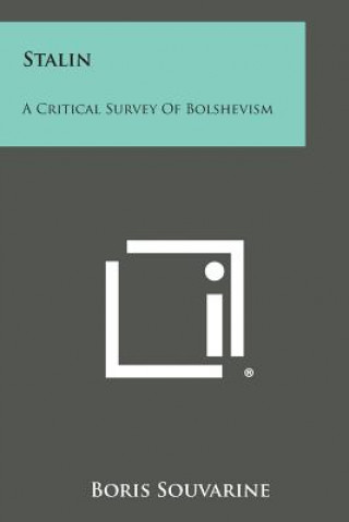 Carte Stalin: A Critical Survey of Bolshevism Boris Souvarine