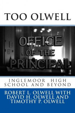 Knjiga Too Olwell: Inglemoor High School and Beyond MR Robert L Olwell