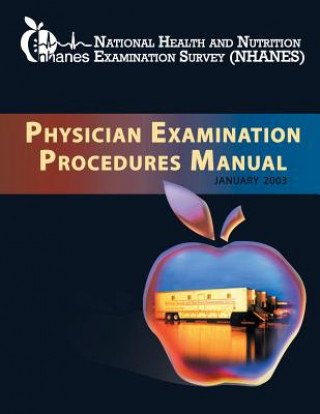 Livre National Health and Nutrition Examination Survey: Physician Examination Procedures Manual National Health and Nutrition Examinatio