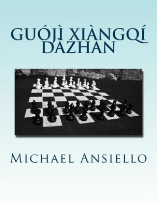 Kniha Chess War: A Novel of Diplomacy and Military Action/Twenty-Five Days of Chess Moves Michael John Ansiello