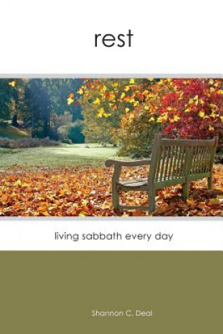 Carte Rest: Living Sabbath Every Day Shannon C Deal