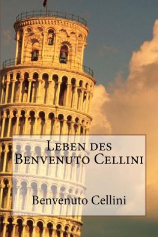 Knjiga Leben des Benvenuto Cellini Benvenuto Cellini