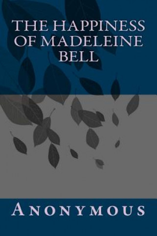 Buch The Happiness of Madeleine Bell Anonymous