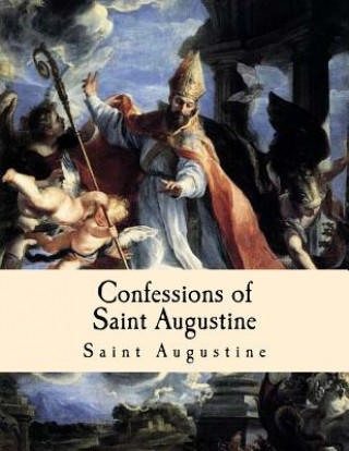 Kniha Confessions of Saint Augustine Saint Augustine