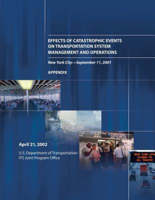 Kniha Effects of Catastrophic Events on Transportation System Management and Operations, New York City ? September 11: Appendix Allan J Deblasio