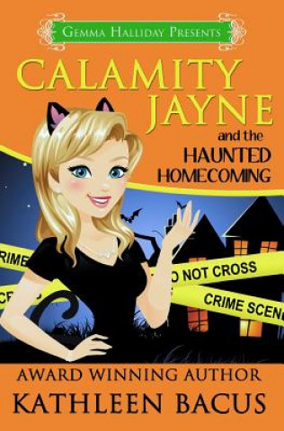 Kniha Calamity Jayne and the Haunted Homecoming Kathleen Bacus