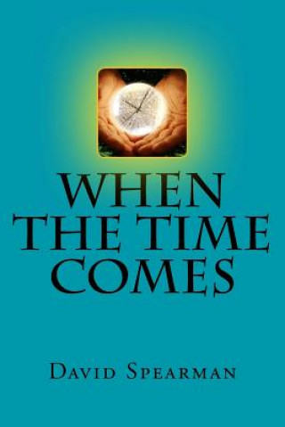 Knjiga When the time comes David L Spearman