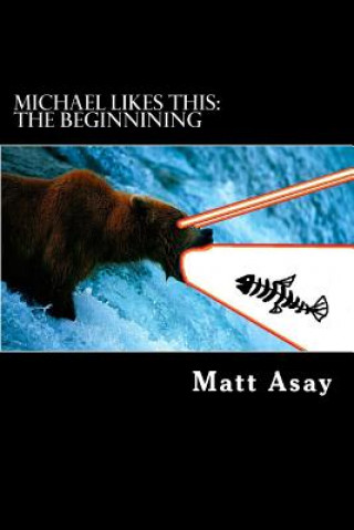 Könyv Michael Likes This: Beginninings... Matt Asay