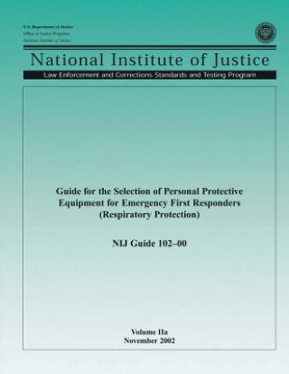 Knjiga Guide for the Selection of Personal Protective Equipment for Emergency First Responders (Respiratory Protection) U S Department Of Justice