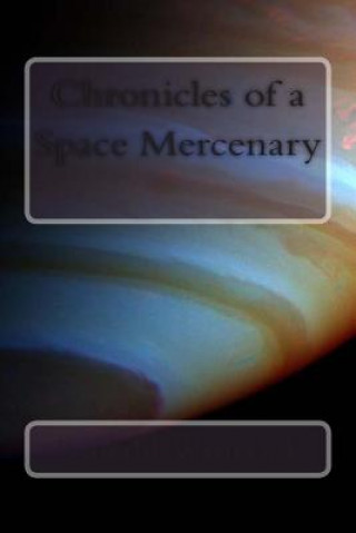 Carte Chronicles of a Space Mercenary Ronald Wintrick