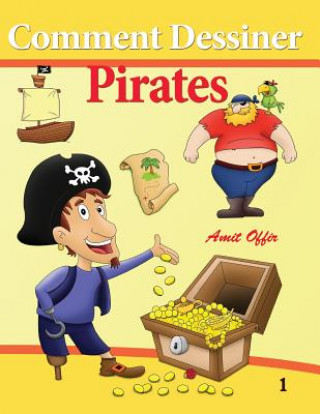 Carte Comment Dessiner - Pirates: Livre de Dessin - Comics Amit Offir