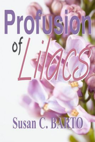 Knjiga Profusion of Lilacs Susan C Barto