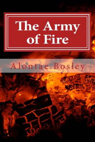 Knjiga The Army of Fire Alontae Kaisean Bosley