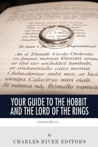 Könyv Your Guide to The Hobbit and The Lord of the Rings Charles River Editors