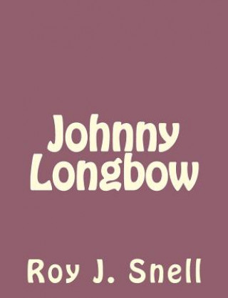 Book Johnny Longbow Roy J Snell