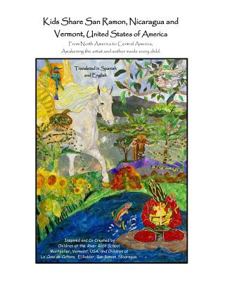 Livre Kids Share San Ramon, Nicaragua and Vermont, United States of America: From North America to Central America, Awakening the artist and author inside e Nicaragua and Montpelier Ver El Roblar