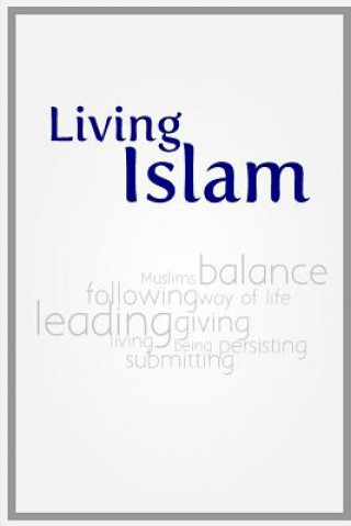 Könyv Living Islam: Because only that benefits MR Mirza Yawar Baig