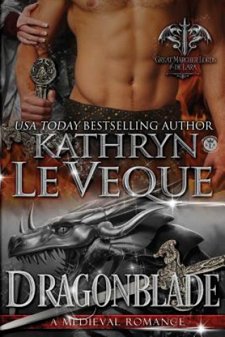 Knjiga Dragonblade: Book 1 in the Dragonblade Trilogy Kathryn Le Veque