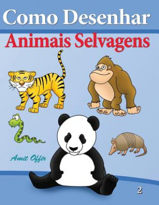 Книга Como Desenhar - Animais Selvagens: Livros Infantis Amit Offir