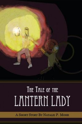 Knjiga The Tale of the Lantern Lady Natalie Patterson Mohr
