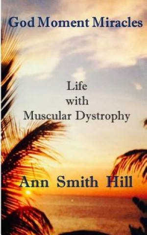Carte God Moment Miracles: Blessings Disguised as Hardship Ann Smith Hill