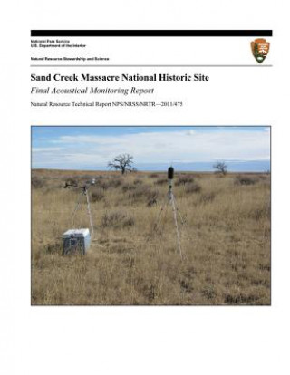 Kniha Sand Creek Massacre National Historic Site: Final Acoustical Monitoring Report Emma Lynch