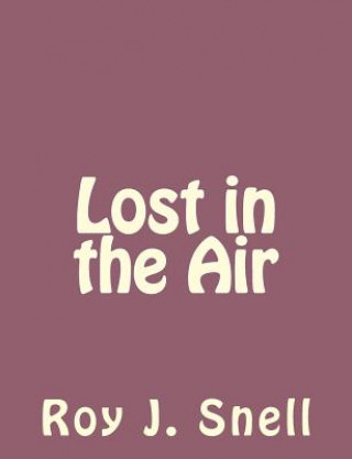 Carte Lost in the Air Roy J Snell