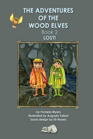 Carte Adventures of the Wood Elves, Book 2: Lost!! MS Augusta Talbot