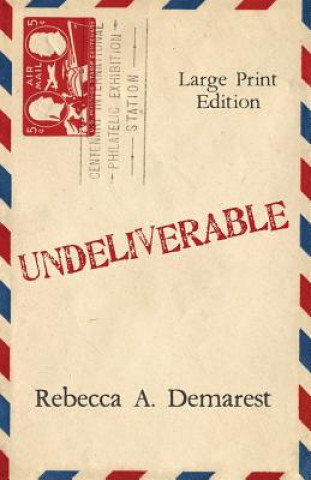 Carte Undeliverable: Large Print Edition Rebecca a Demarest