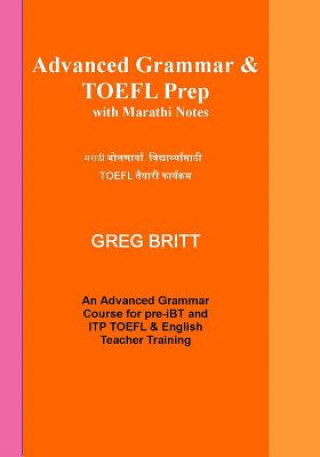 Carte Advanced Grammar & TOEFL Prep with Marathi Notes Greg Britt