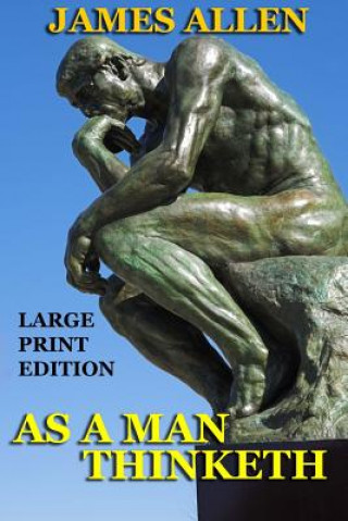 Carte As a Man Thinketh - Large Print Edition James Allen