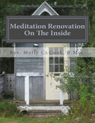 Kniha Meditation Renovation - On The Inside: Workbook #2 Rev Molly C Cook B Msc