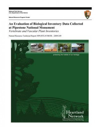 Könyv An Evaluation of Biological Inventory Data Collected at Pipestone National Monument: Vertebrate and Vascular Plant Inventories Michael H Williams