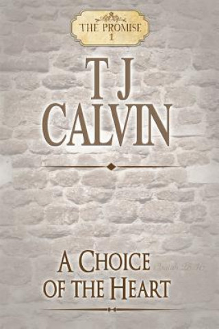 Knjiga A Choice of the Heart Tj Calvin