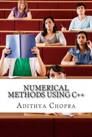Könyv Numerical Methods Using C++ Adithya Chopra