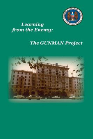 Carte Learning from the Enemy: The Gunman Project Sharon A Maneki