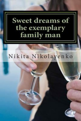 Carte Sweet dreams of the exemplary family man Nikita Alfredovich Nikolayenko