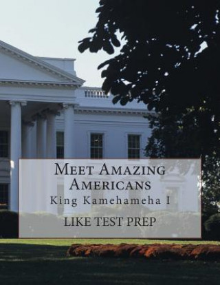 Kniha Meet Amazing Americans Workbook: King Kamehameha I Like Test Prep
